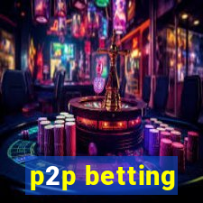 p2p betting